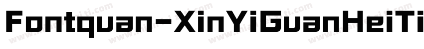 Fontquan-XinYiGuanHeiTi 2字体转换